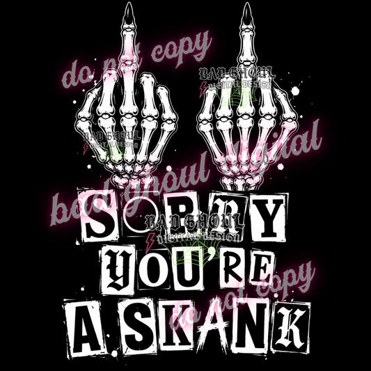 Sorry you're a skank | PNG DOWNLOAD BLACK FAB ONLY