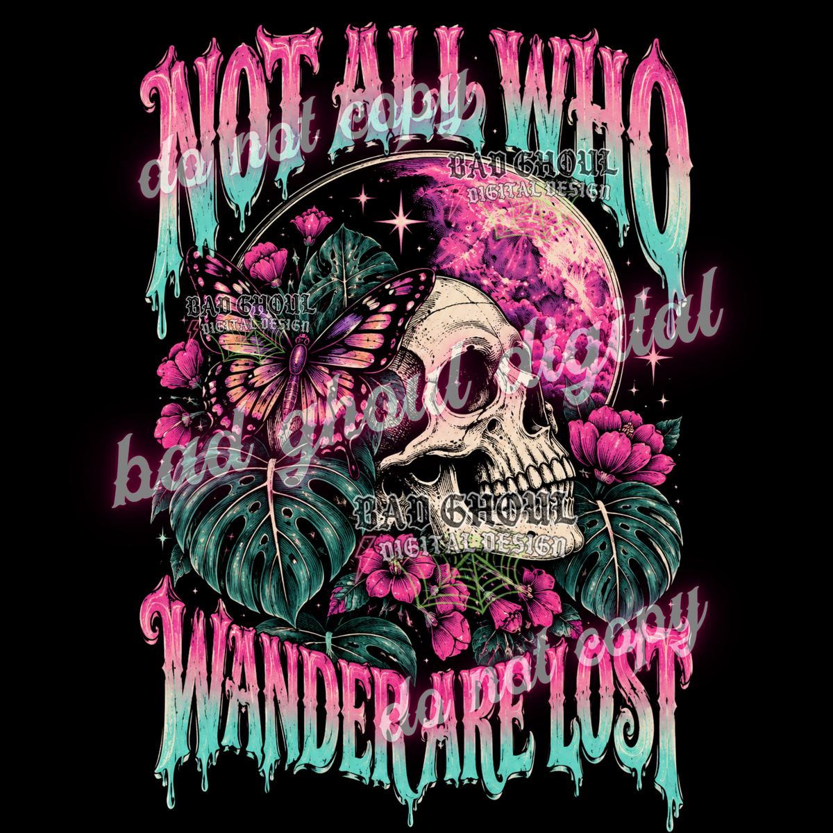 Not all who wander are lost | PNG DOWNLOAD BLACK FAB ONLY