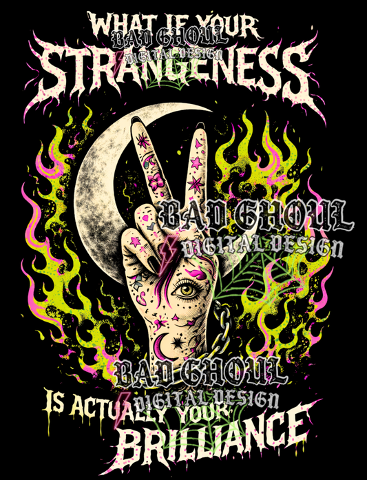 What if your strangeness is actually your brillance | PNG DOWNLOAD BLACK FAB ONLY