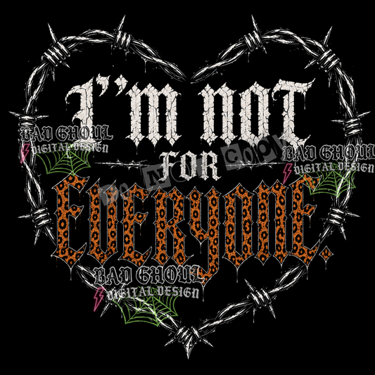 I'm not for everyone | PNG DOWNLOAD | Black Fabric Only