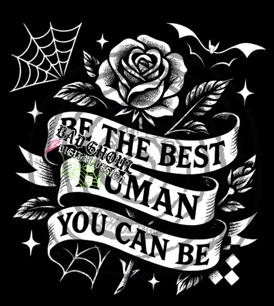 Be The Best Human You Can Be PNG DOWNLOAD Black Fab Only