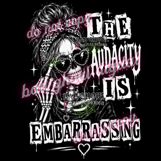 The audacity is embarrassing | 2 | PNG DOWNLOAD BLACK FAB ONLY
