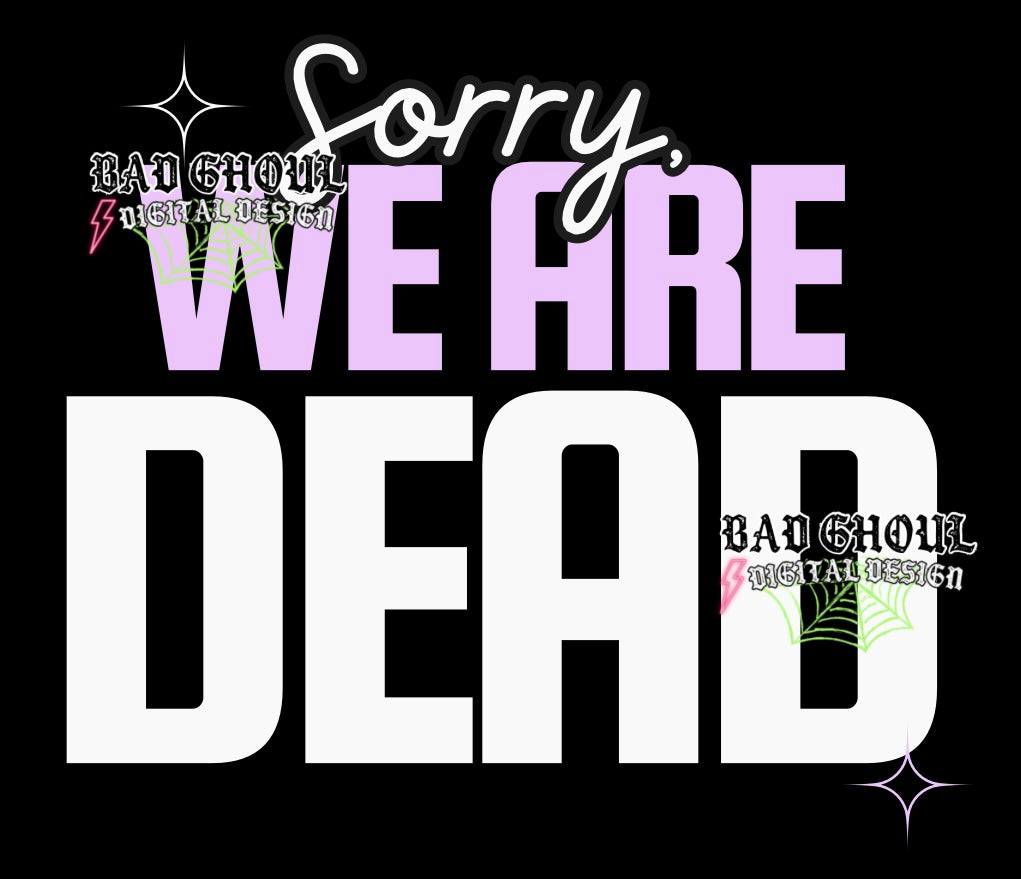 Sorry We’re Dead PNG download