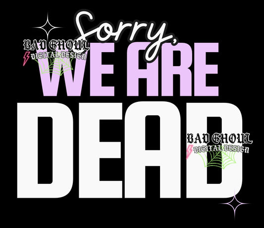 Sorry We’re Dead PNG download