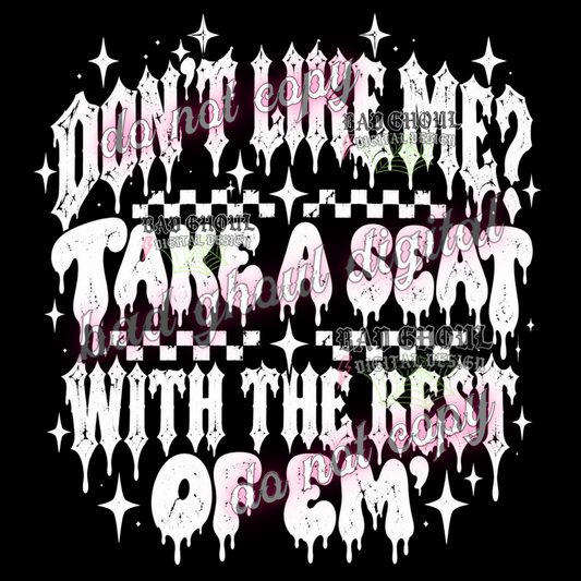 Don't like me? Take a seat | PNG DOWNLOAD BLACK FAB ONLY