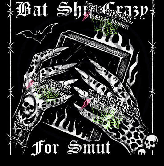 Bat Shit Crazy For Smut- black fab only-PNG Download