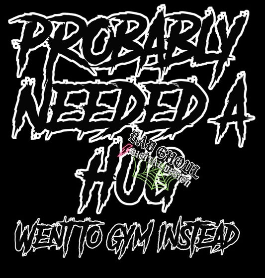 Probably Needed A Hug BUNDLE PNG Download