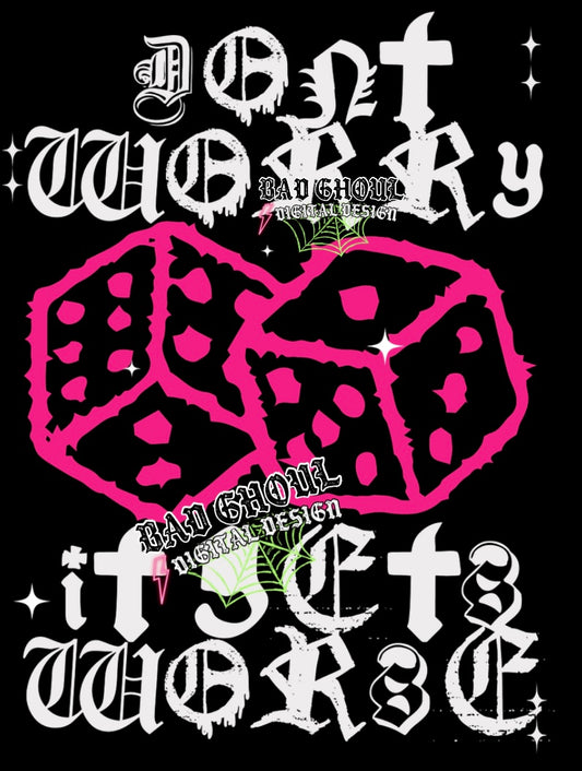 Dont Worry It Gets Worse PNG Download