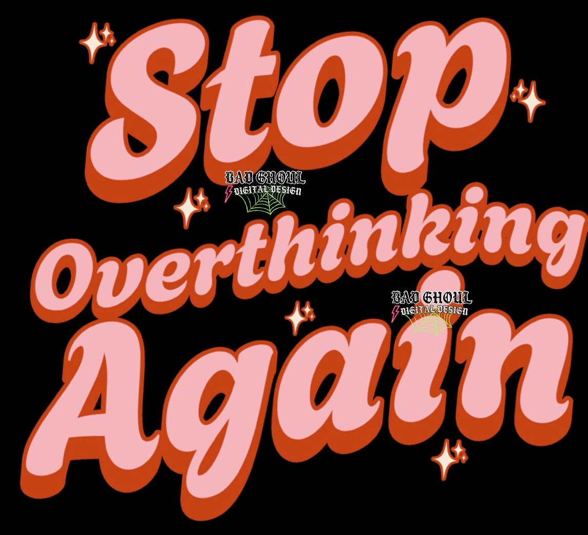 Stop Over Thinking PNG Download
