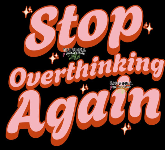 Stop Over Thinking PNG Download