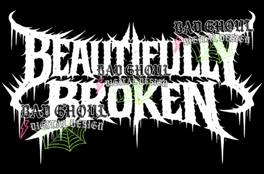 Beautifully Broken | PNG DOWNLOAD BLACK FAB ONLY