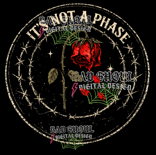 It's not just a phase - wilted rose | PNG DOWNLOAD BLACK FAB ONLY
