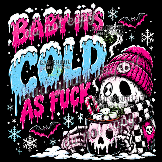 Baby its cold as fuck | PNG DOWNLOAD BLACK FAB ONLY