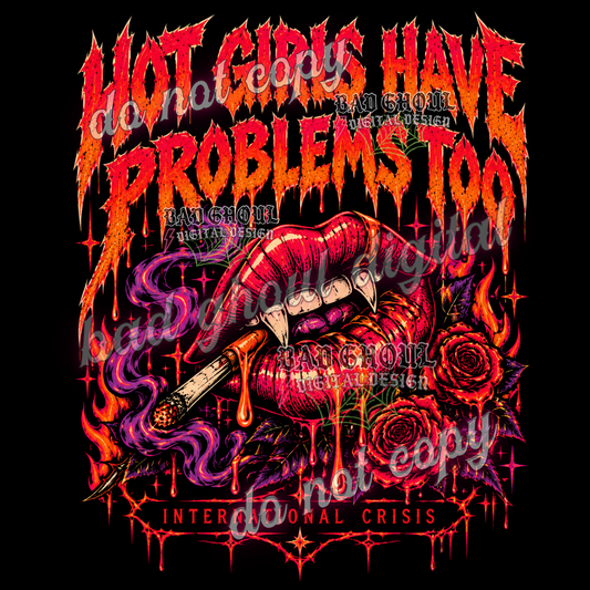 Hot girls have problems too | PNG DOWNLOAD BLACK FAB ONLY