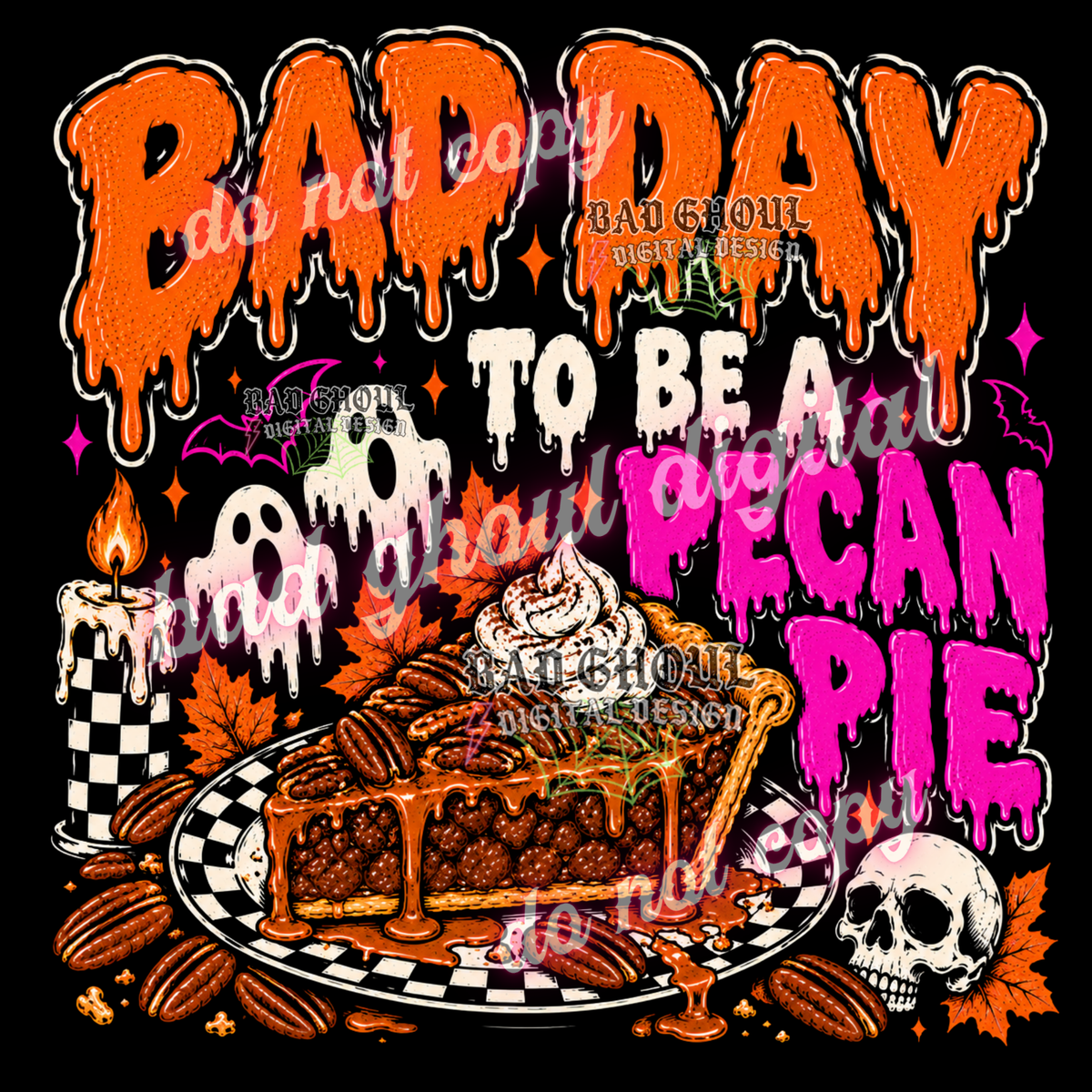 Bad day to be a Pecan Pie | PNG DOWNLOAD BLACK FAB ONLY