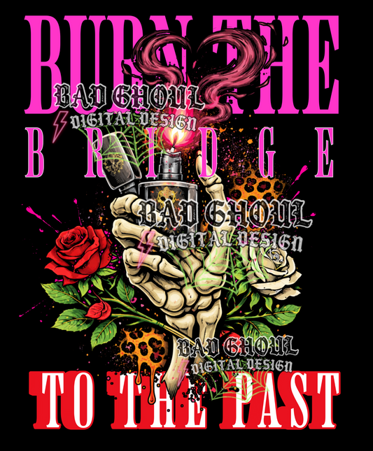 Burn the bridge to the past | PNG DOWNLOAD BLACK FAB ONLY