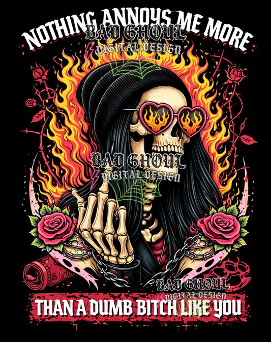 Nothing annoys me more than a dumb bitch like you | PNG DOWNLOAD BLACK FAB ONLY