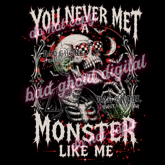 You never met a monster like me | PNG DOWNLOAD | BLACK FAB ONLY