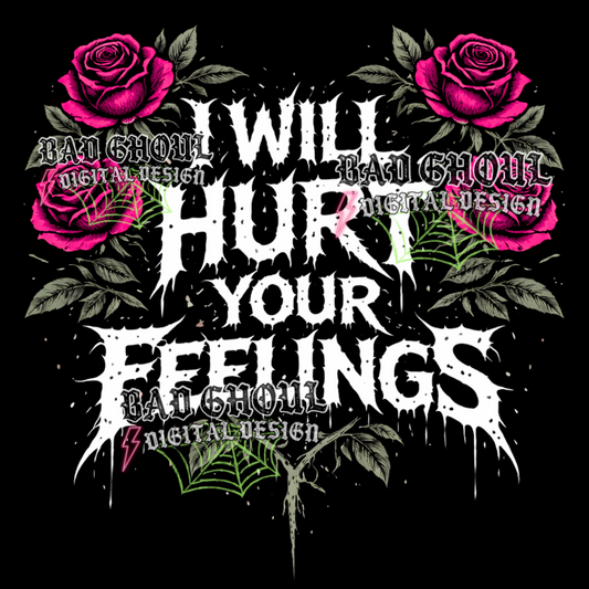 I will hurt your feelings | PNG DOWNLOAD BLACK FAB ONLY