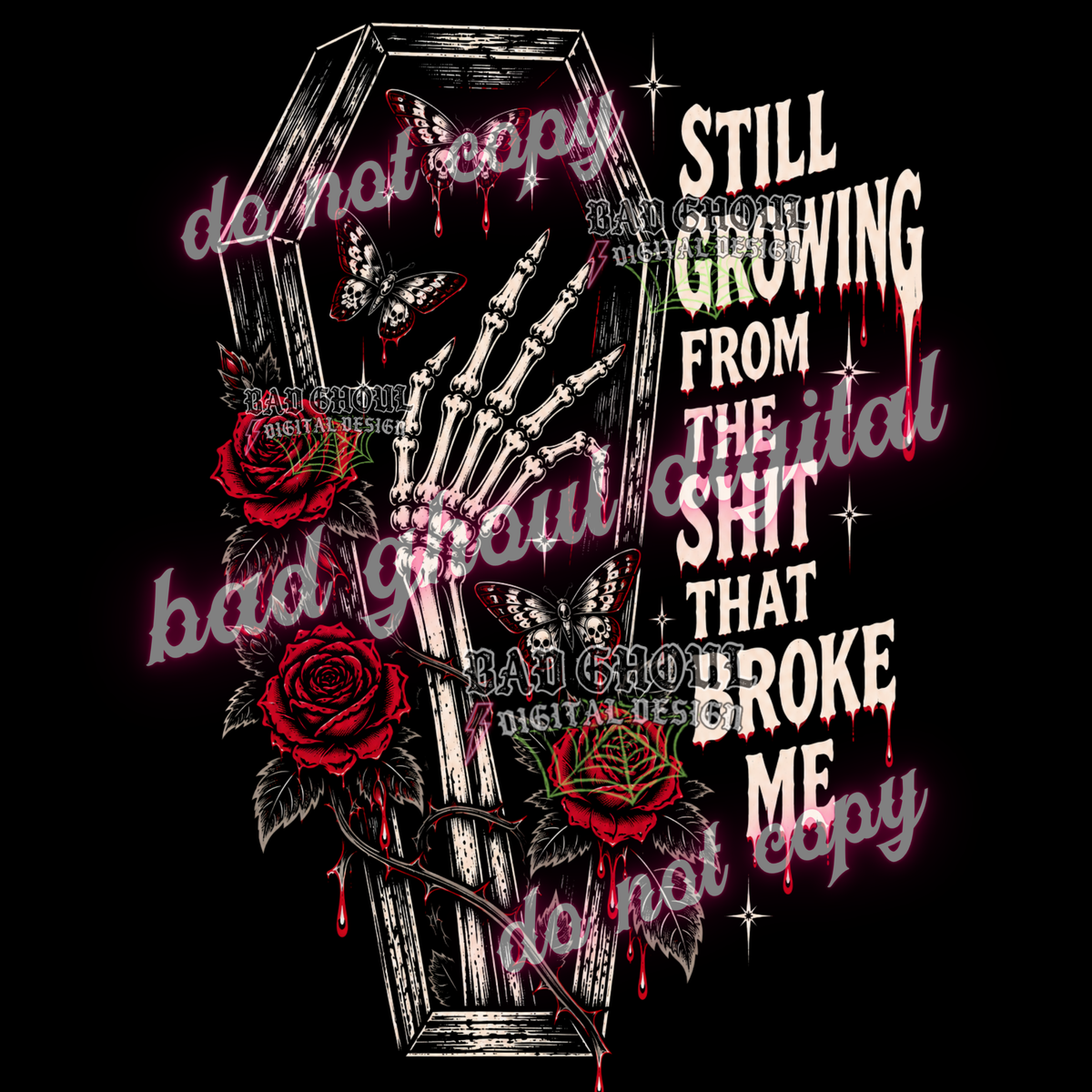 Still growing from the shit that broke me | PNG DOWNLOAD BLACK FAB ONLY