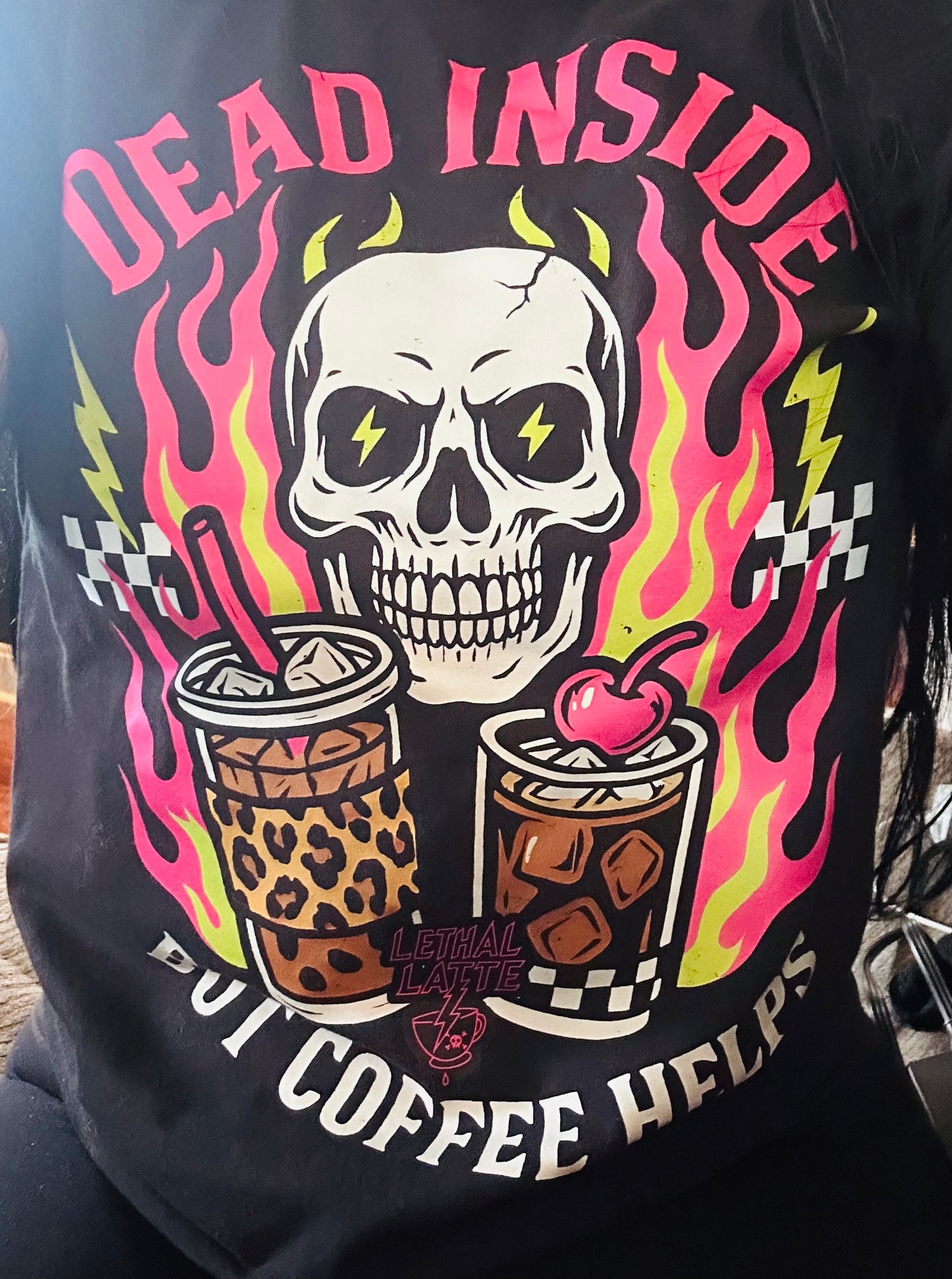 Lethal Latte- Dead Inside But Coffee Helps