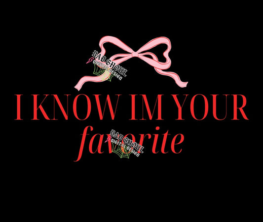 I Know Im Your Favorite PNG Download