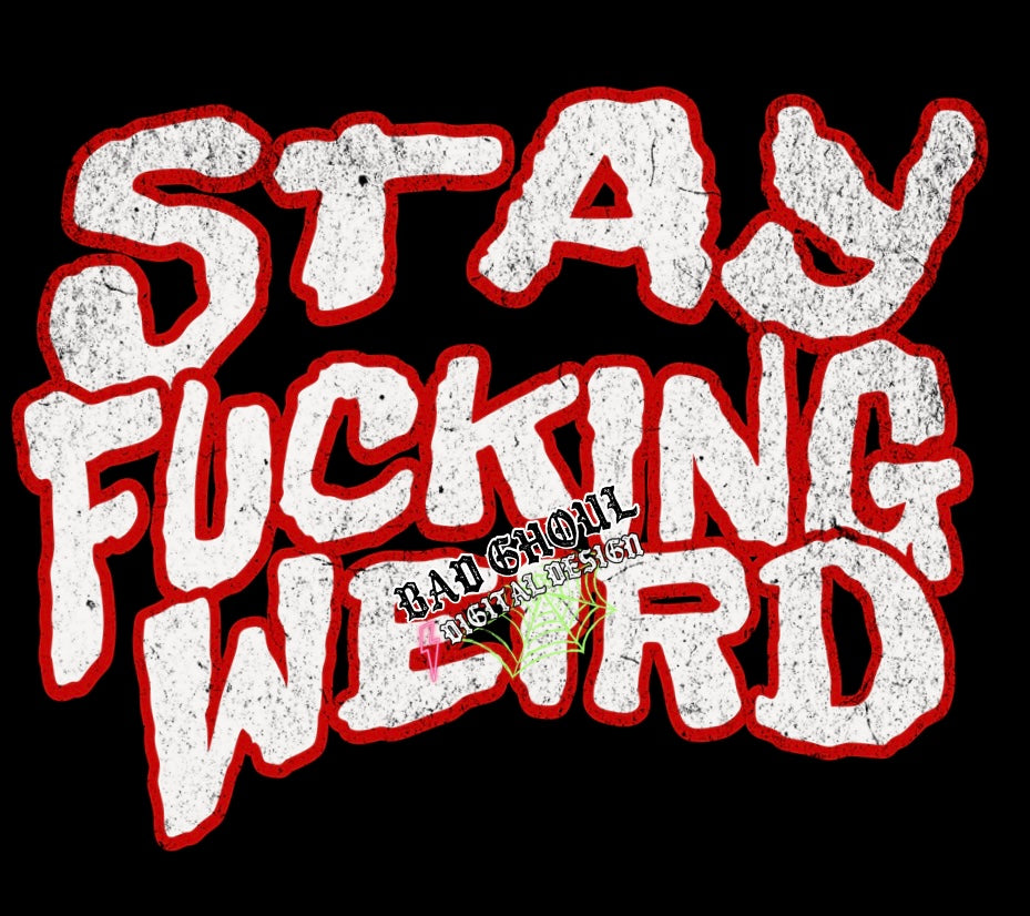 Stay Fucking Weird PNG Download