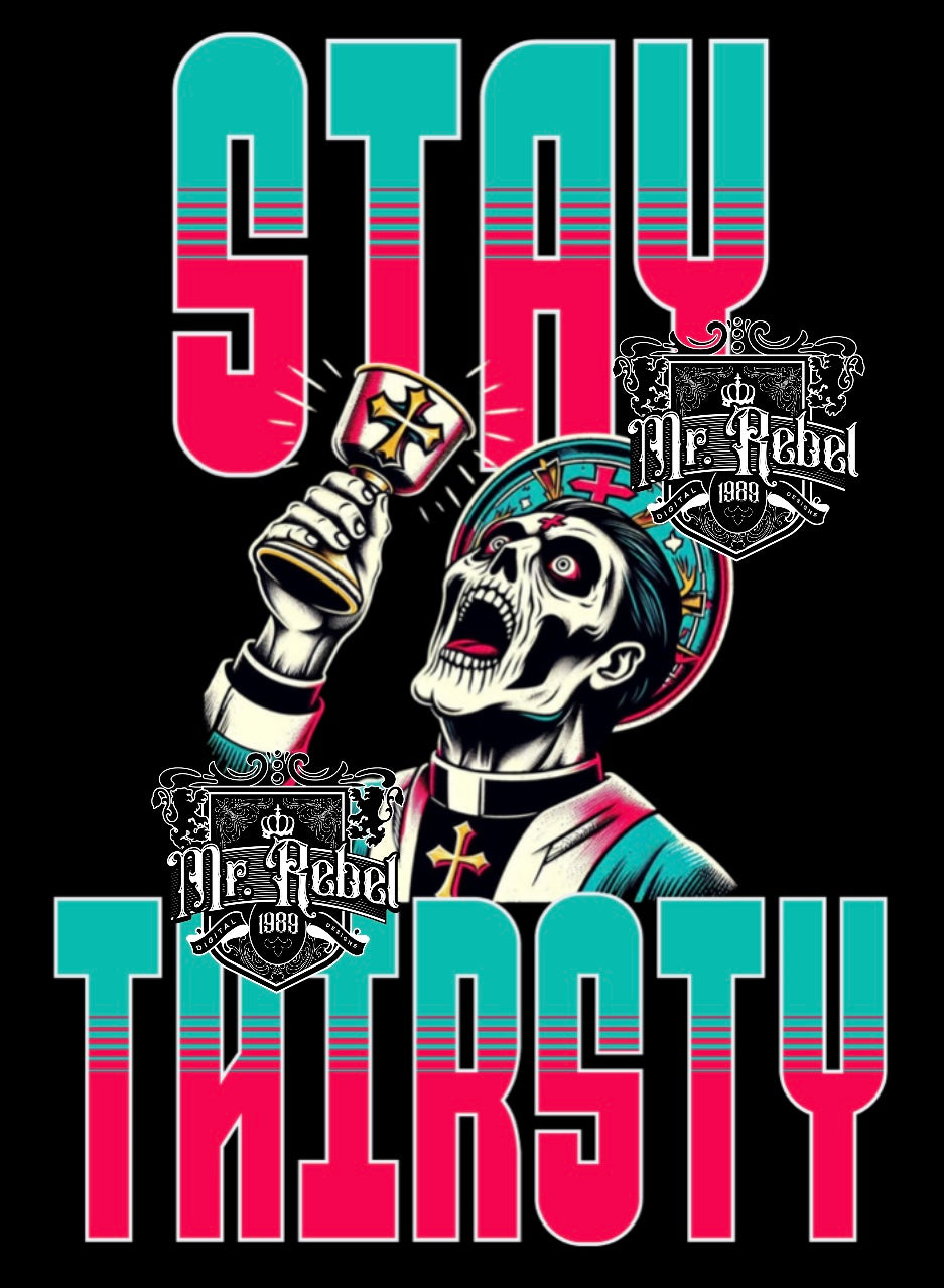 Stay Thirsty PNG Download Black Fabric ONLY