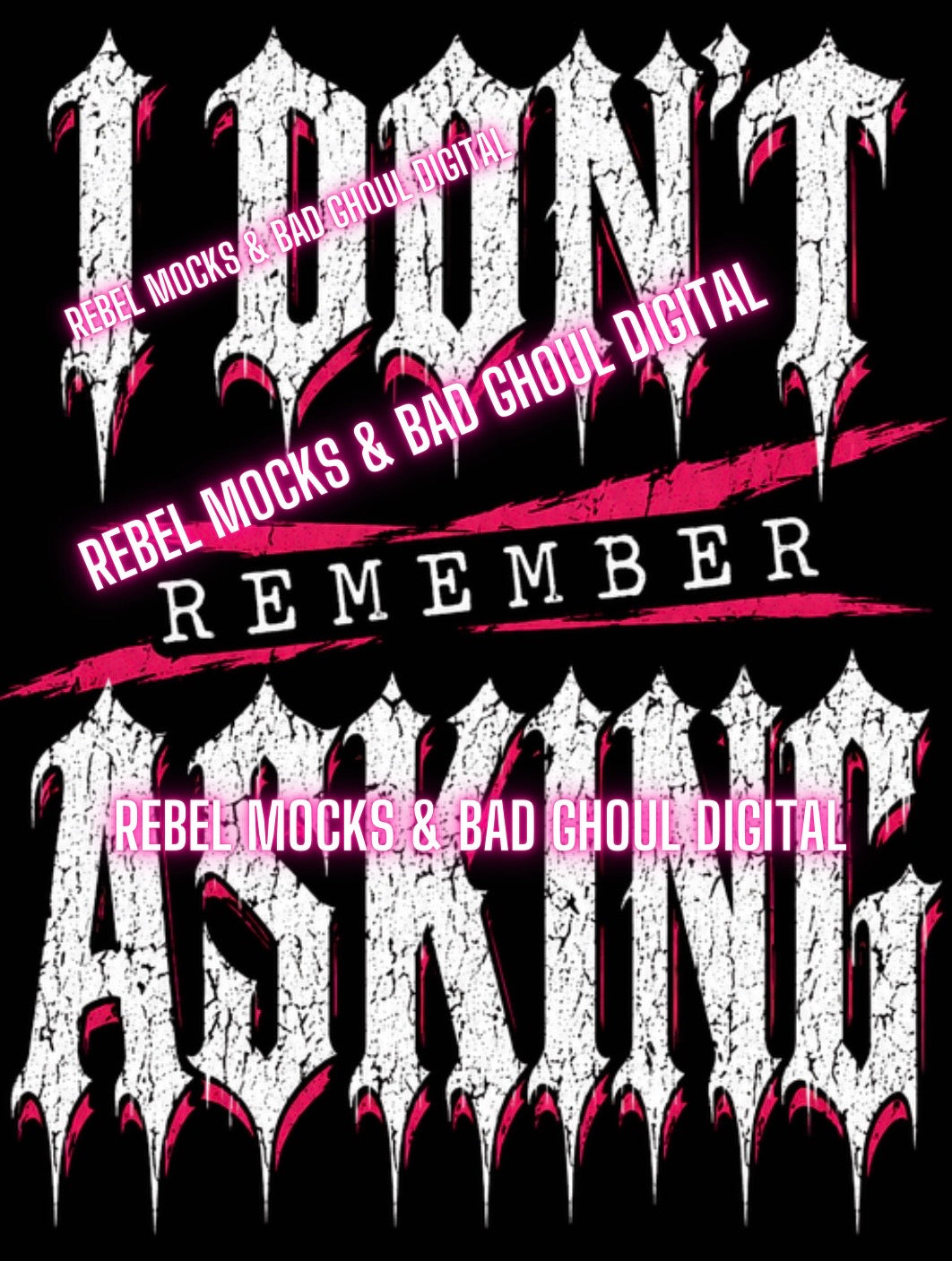 I Don’t Remember Asking| PNG DOWNLOAD BLACK FAB ONLY