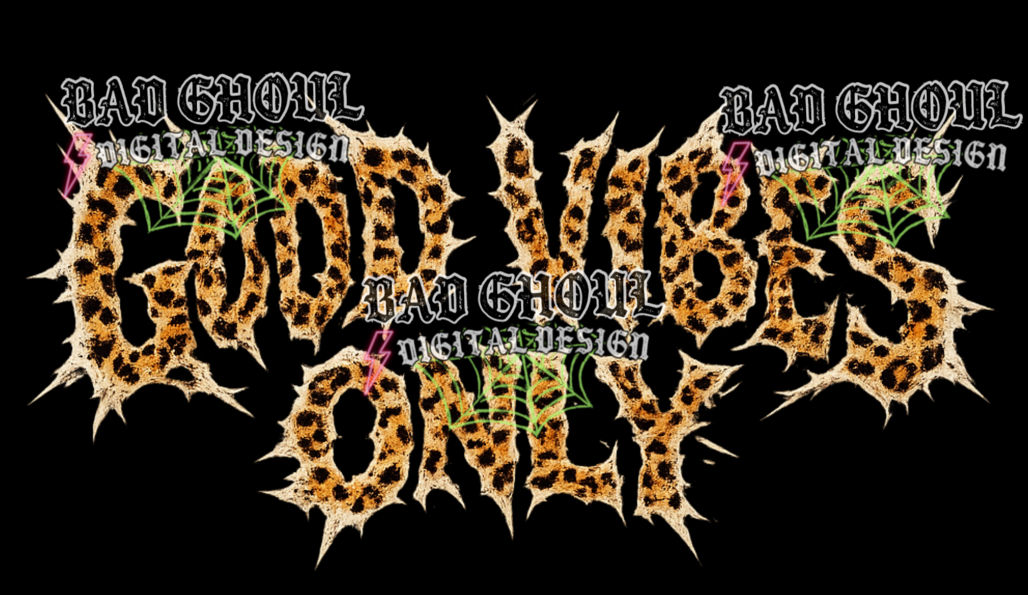 Good Vibes Only |  PNG DOWNLOAD BLACK FAB ONLY