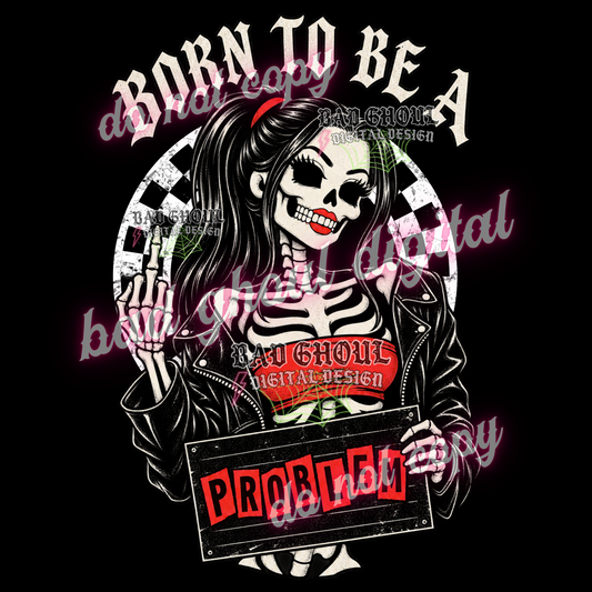 Born to be a problem | PNG DOWNLOAD