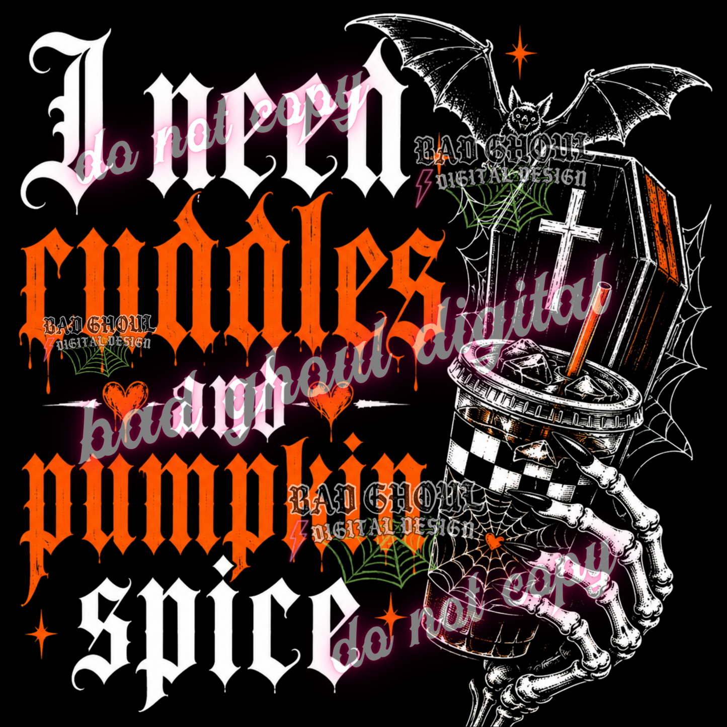 I need cuddles and pumpkin spice | PNG DOWNLOAD | BLACK FAB ONLY