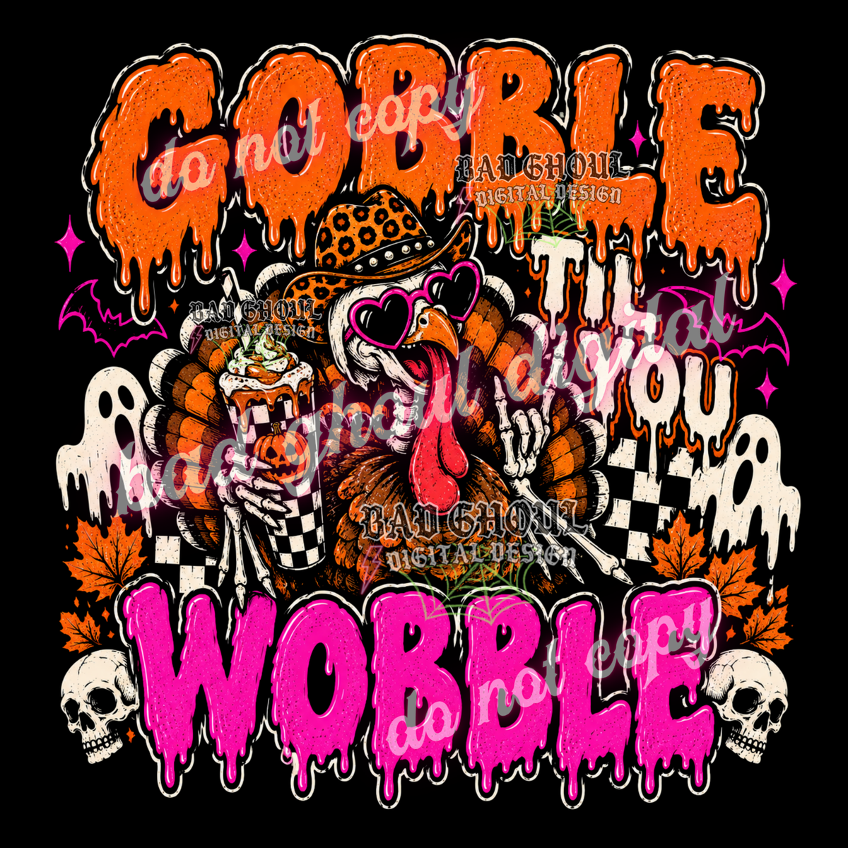 Gobble til you Wobble | PNG DOWNLOAD BLACK FAB ONLY