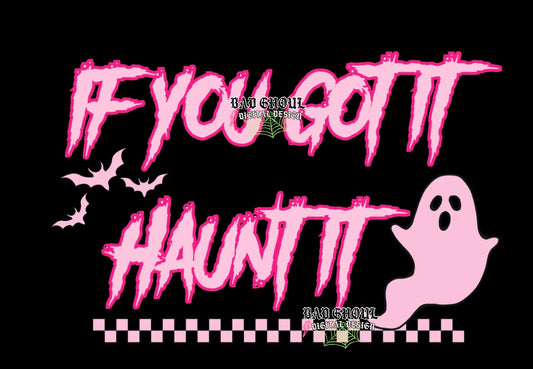 If You Got It Haunt It  PNG download