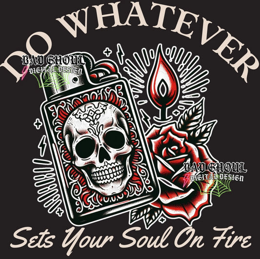 Do Whatever Sets Your Soul On Fire PNG Download