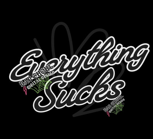 Everything Sucks PNG Download