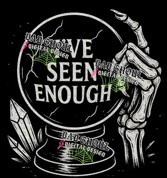 I’ve Seen Enough PNG DOWNLOAD Black Fab Only