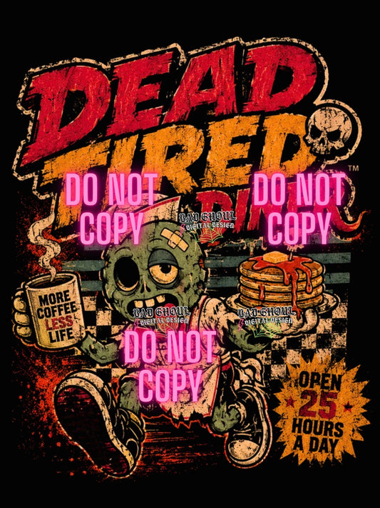 Dead Tired Diner| PNG DOWNLOAD| Black Fabric