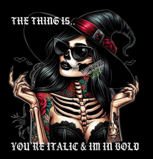 Youre Italic and Im In Bold PNG Download