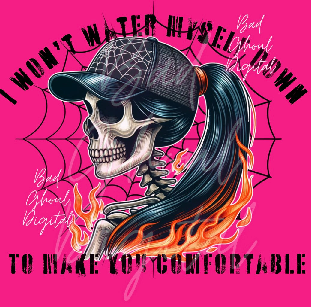 I Wont Water Myself Down Download PNG DTF & Sub Friendly 2 Files