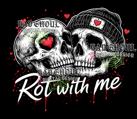 Rot with me | PNG DOWNLOAD BLACK FAB ONLY
