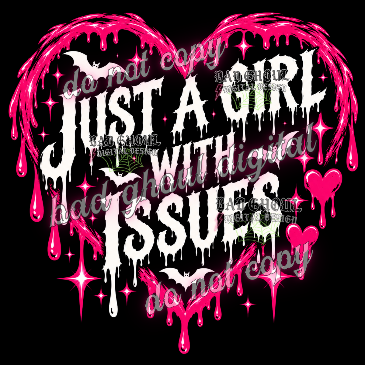 Just a girl with issues | Pink Drippy Heart | PNG DOWNLOAD BLACK FAB ONLY