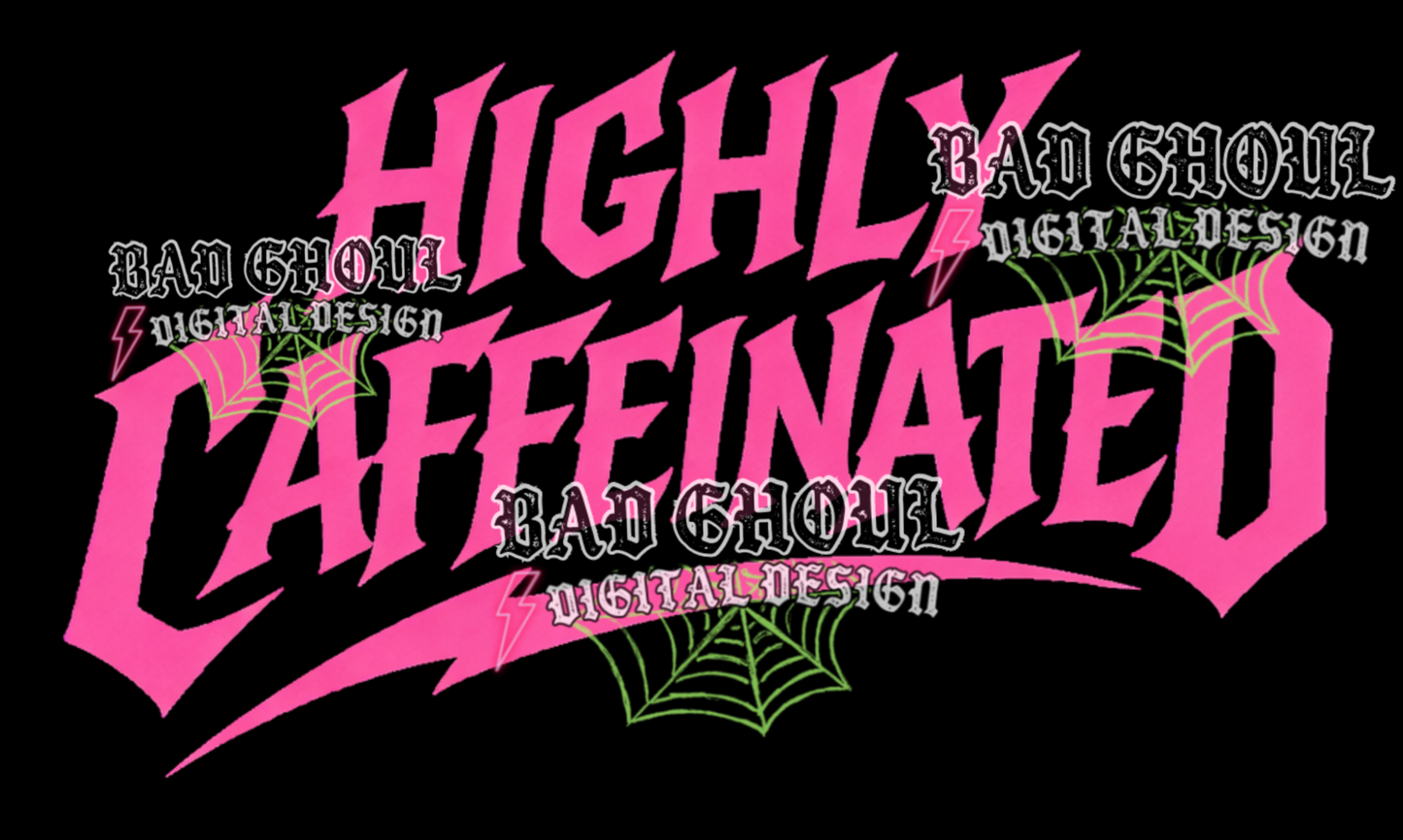 Highly Caffeinated | PNG DOWNLOAD
