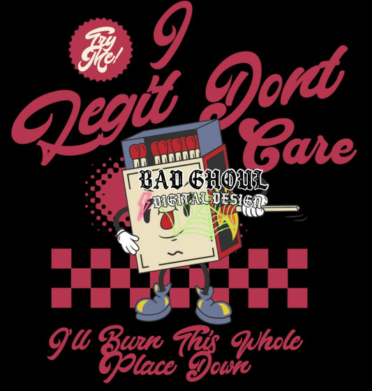 I Legit Dont Care PNG Download