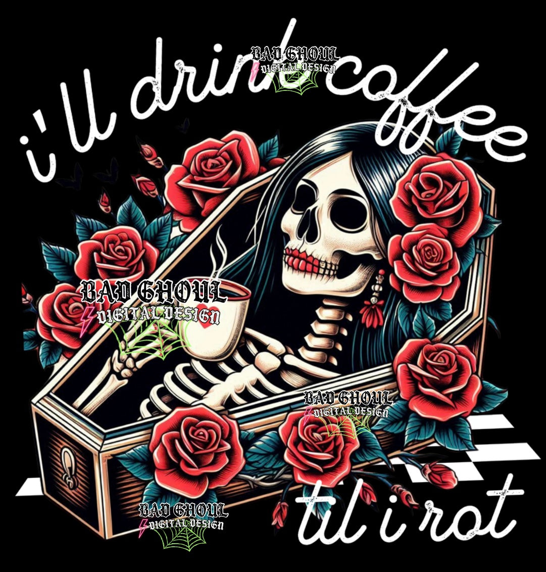 Ill drink coffee til i rot PNG Download