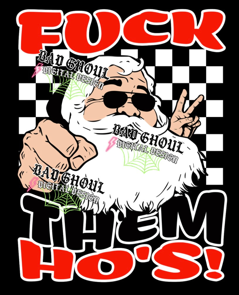 Fuck Them Ho’s PNG DOWNLOAD Black Fabric Only