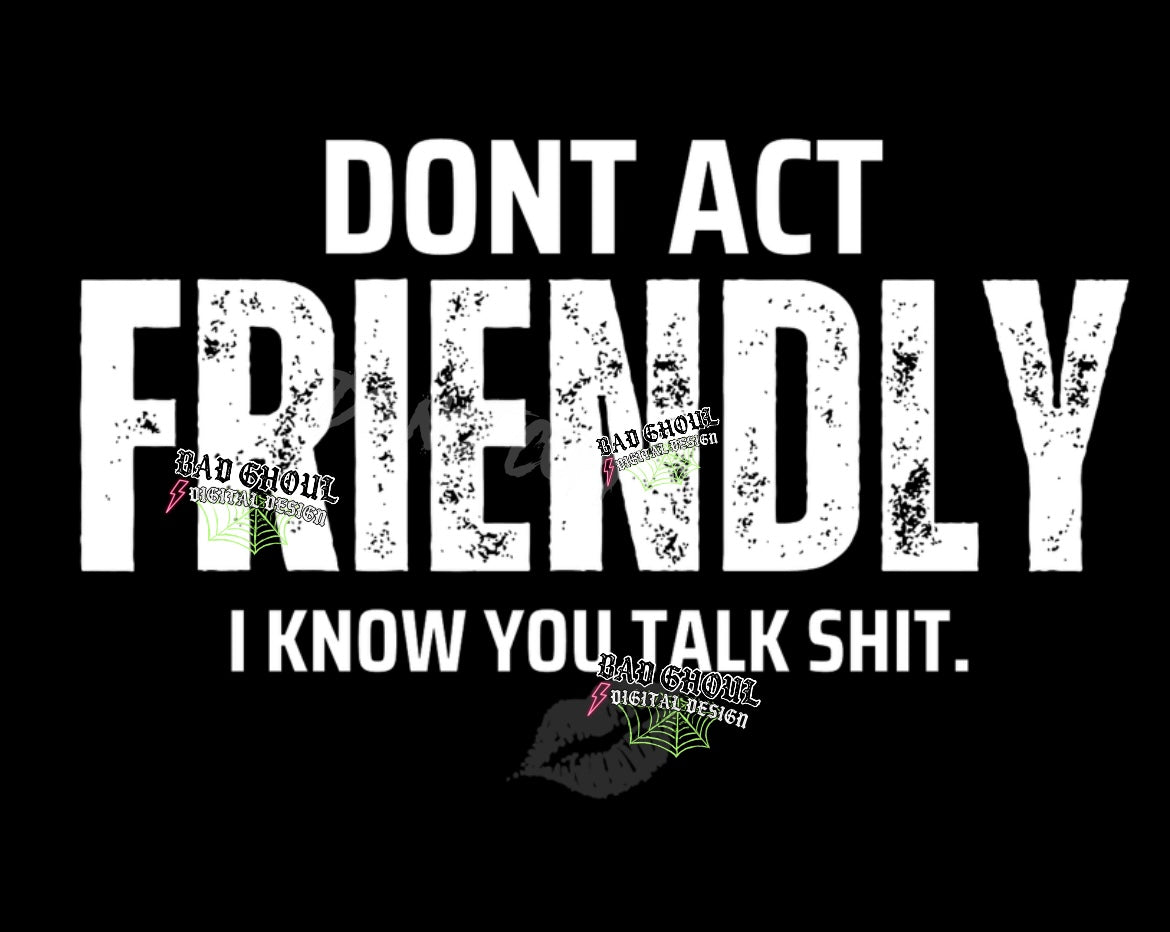 Dont Act Friendly PNG Download