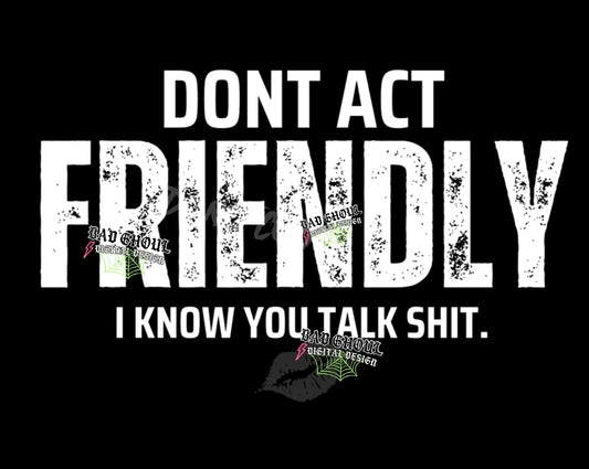 Dont Act Friendly PNG Download