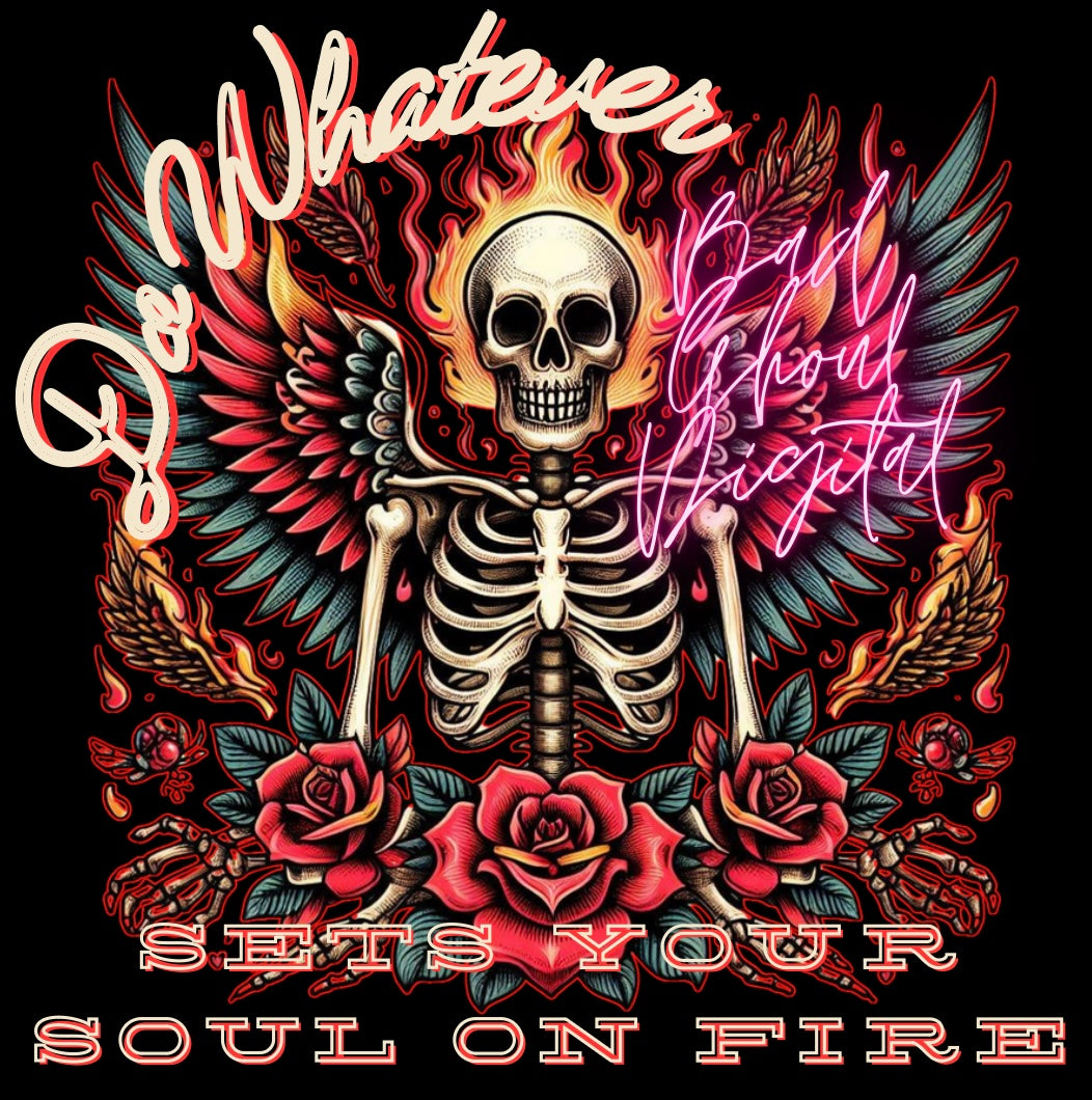 Do Whatever Sets Your Soul On Fire PNG Download