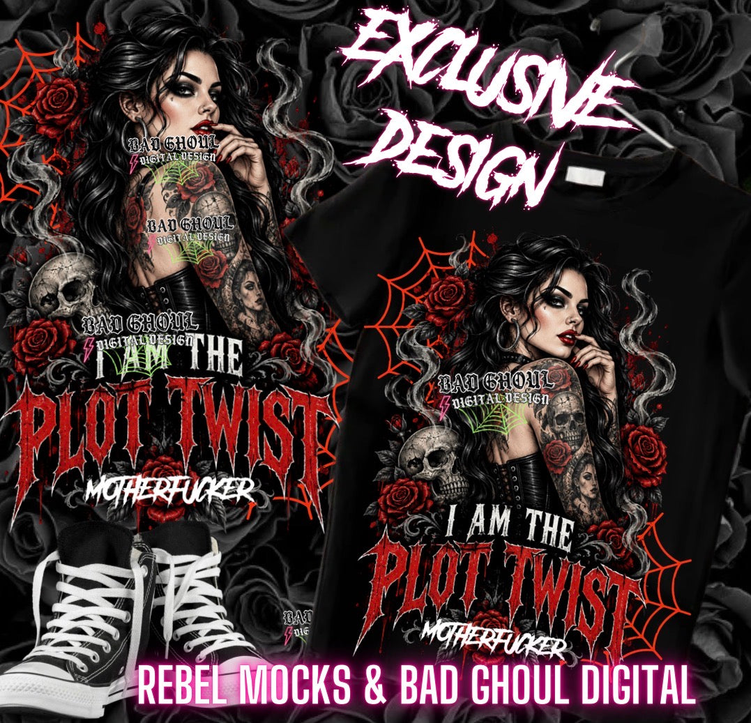 EXCLUSIVE | I Am The Plot Twist Motherfucker| PNG DOWNLOAD| Black Fabric